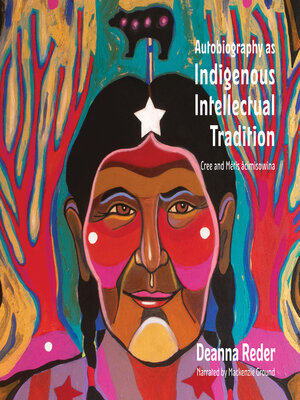 cover image of Autobiography as Indigenous Intellectual Tradition